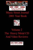 Music Street Journal: 2001 Year Book: Volume 2 - The Heavy Metal CD and Video Reviews