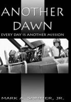 ANOTHER DAWN: EVERY DAY IS ANOTHER MISSION