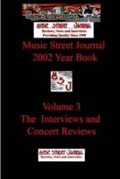 Music Street Journal: 2002 Year Book: Volume 3 - The Interviews and Concert Reviews