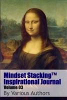 Mindset StackingTM Inspirational Journal Volume03