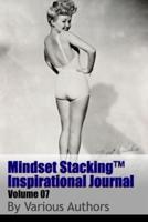 Mindset StackingTM Inspirational Journal Volume07