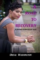 A ROAD TO RECOVERY