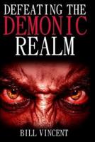 Defeating the Demonic Realm: Revelations of Demonic Spirits & Curses