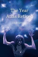 The Year Atlas Retired