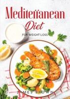 MEDITERRANEAN DIET : FOR WEIGHT LOSS