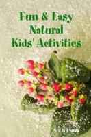 Fun & Easy Natural Kids' Activities