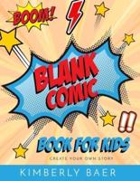 Kids Comic Book Use these blank comic sketchbook pages to create your own comic book: over 120 pages, blank kids comic book