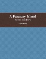 A Faraway Island: Poems that Flow