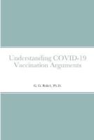 Understanding COVID-19 Vaccination Arguments