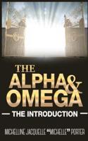 The Alpha and Omega: The Introduction