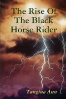 The Rise Of The Black Horse Rider
