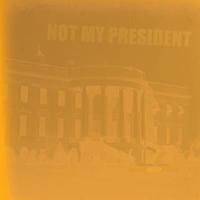 Not My President