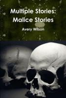 Multiple Stories: Malice Stories