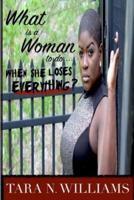 What Is A Woman To Do When She Loses Everything?