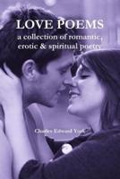 Love Poems: a collection of romantic, erotic & spiritual poetry
