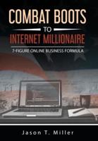 Combat Boots to Internet Millionaire