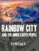 Rainbow City and the Inner Earth People