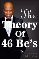 The Theory of 46 Be's