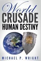 World Crusade Human Destiny