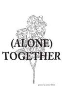 (Alone) Together