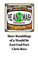 More Ramblings of a Would Be East End Poet: Pie and Mash 2