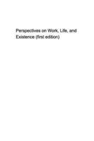 Some Perspectives on work, life, and existence