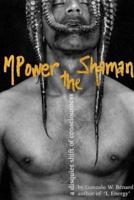 MPower the Shaman