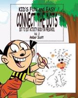 Kids Fun & Easy Connect The Dots - Vol. 2: ( Dot to Dot Activity Book For Preschool)