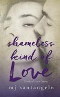 Shameless Kind of Love: Kinds of Love Series