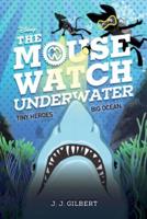 The Mouse Watch Underwater (The Mouse Watch, Book 2)