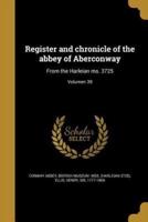 Register and Chronicle of the Abbey of Aberconway
