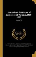 Journals of the House of Burgesses of Virginia, 1619-1776; Volume 13