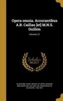 Opera Omnia. Accurantibus A.B. Caillau [Et] M.N.S. Guillon; Volumen 21