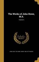 The Works of John Howe, M.A.; Volume 5
