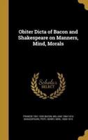 Obiter Dicta of Bacon and Shakespeare on Manners, Mind, Morals