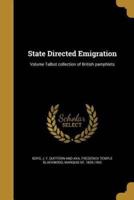 State Directed Emigration; Volume Talbot Collection of British Pamphlets