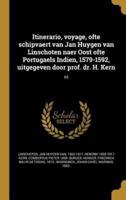 Itinerario, Voyage, Ofte Schipvaert Van Jan Huygen Van Linschoten Naer Oost Ofte Portugaels Indien, 1579-1592, Uitgegeven Door Prof. Dr. H. Kern; 05