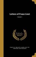 Letters of Franz Liszt; Volume 1