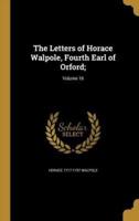 The Letters of Horace Walpole, Fourth Earl of Orford;; Volume 16