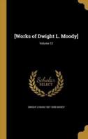 [Works of Dwight L. Moody]; Volume 12