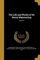 The Life and Works of Sir Henry Mainwaring; Volume 2
