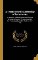 A Treatise on the Authorship of Ecclesiastes