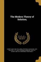 The Modern Theory of Solution;
