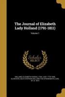 The Journal of Elizabeth Lady Holland (1791-1811); Volume 1