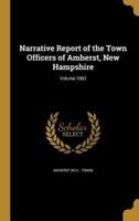 Narrative Report of the Town Officers of Amherst, New Hampshire; Volume 1883