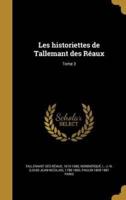 Les Historiettes De Tallemant Des Réaux; Tome 3