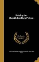 Katalog Der Musikbibliothek Peters .