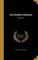 The Wealth of Nations; Volume Pt 2