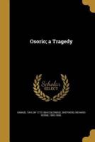 Osorio; a Tragedy