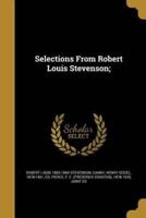 Selections From Robert Louis Stevenson;